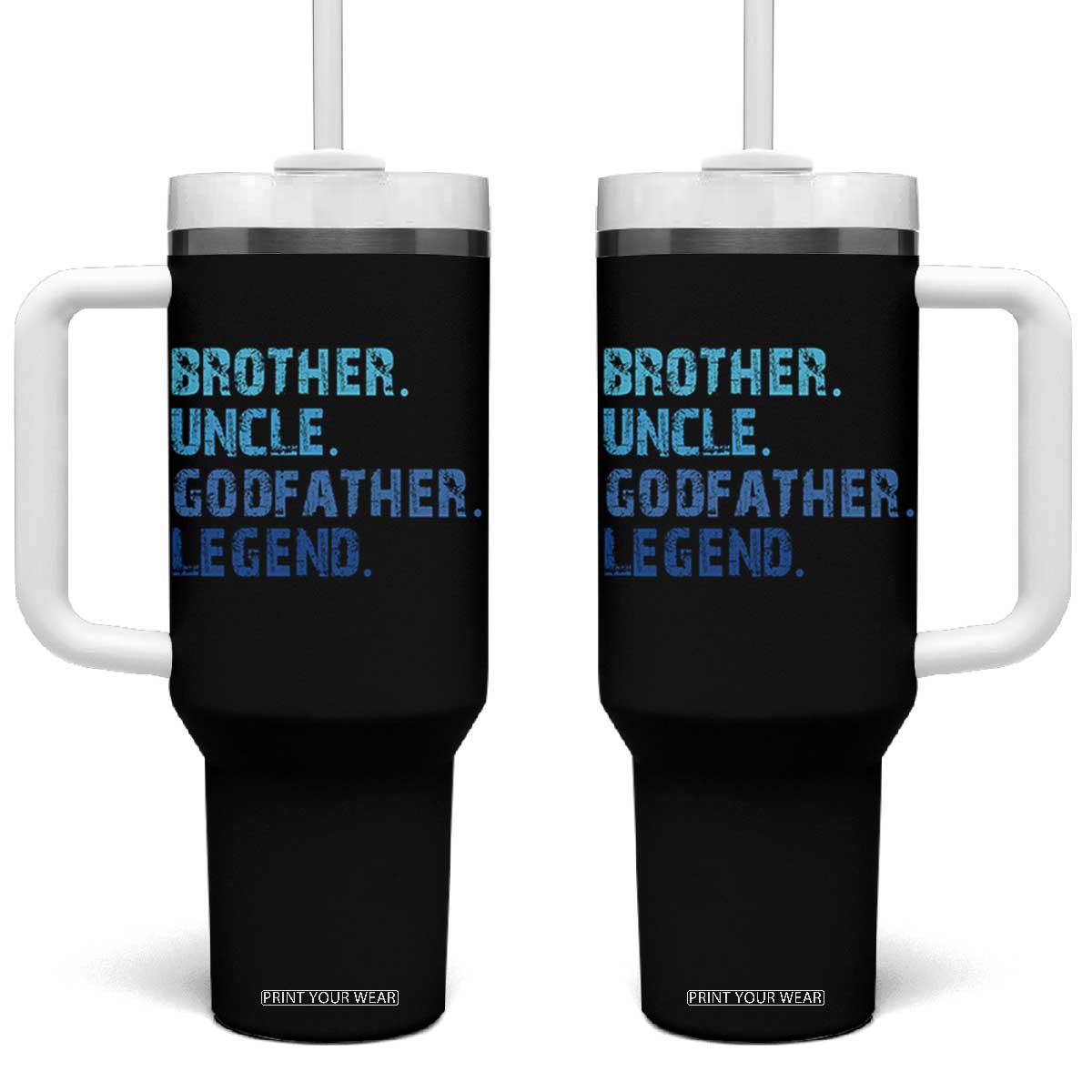 Brother Uncle Godfather Legend Tumbler With Handle Best Funny Uncle Fathers Day TS10 One Size: 40 oz Black Print Your Wear