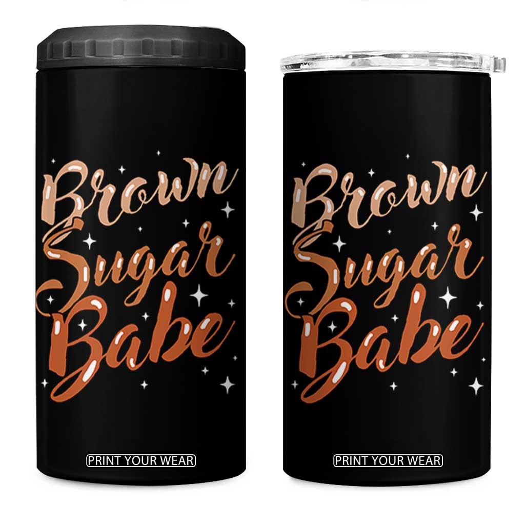 Brown Sugar Babe 4 in 1 Can Cooler Tumbler Proud Woman Melanin Pride Black Girl TS10 One Size: 16 oz Black Print Your Wear