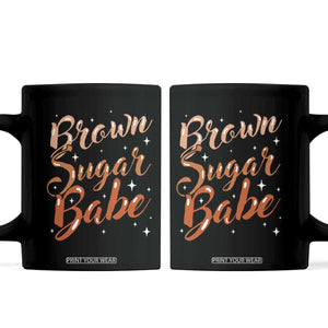 Brown Sugar Babe Coffee Mug Proud Woman Melanin Pride Black Girl TS10 Black Print Your Wear