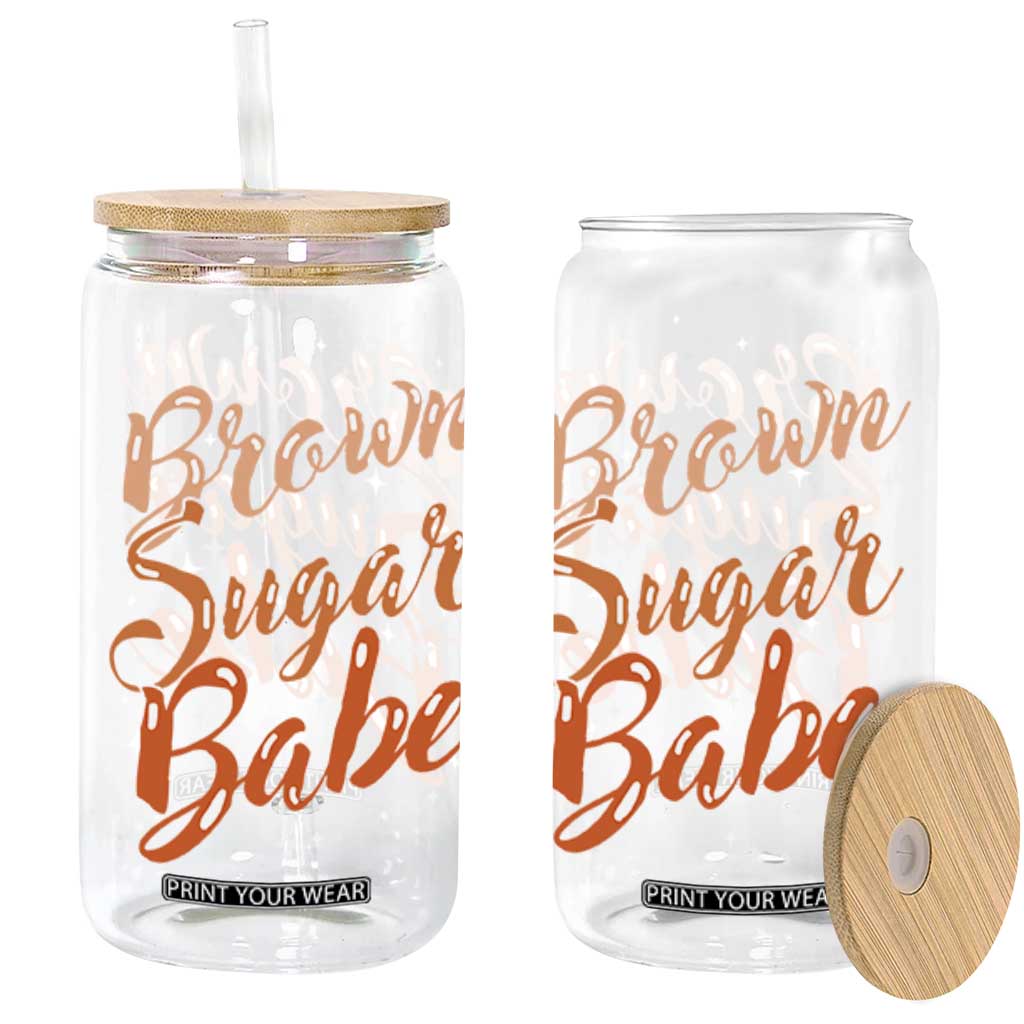 Brown Sugar Babe Glass Can Proud Woman Melanin Pride Black Girl TS10 Black Print Your Wear