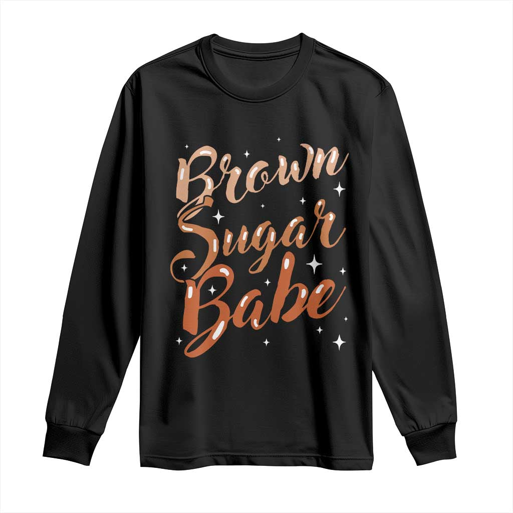 Brown Sugar Babe Long Sleeve Shirt Proud Woman Melanin Pride Black Girl TS10 Black Print Your Wear