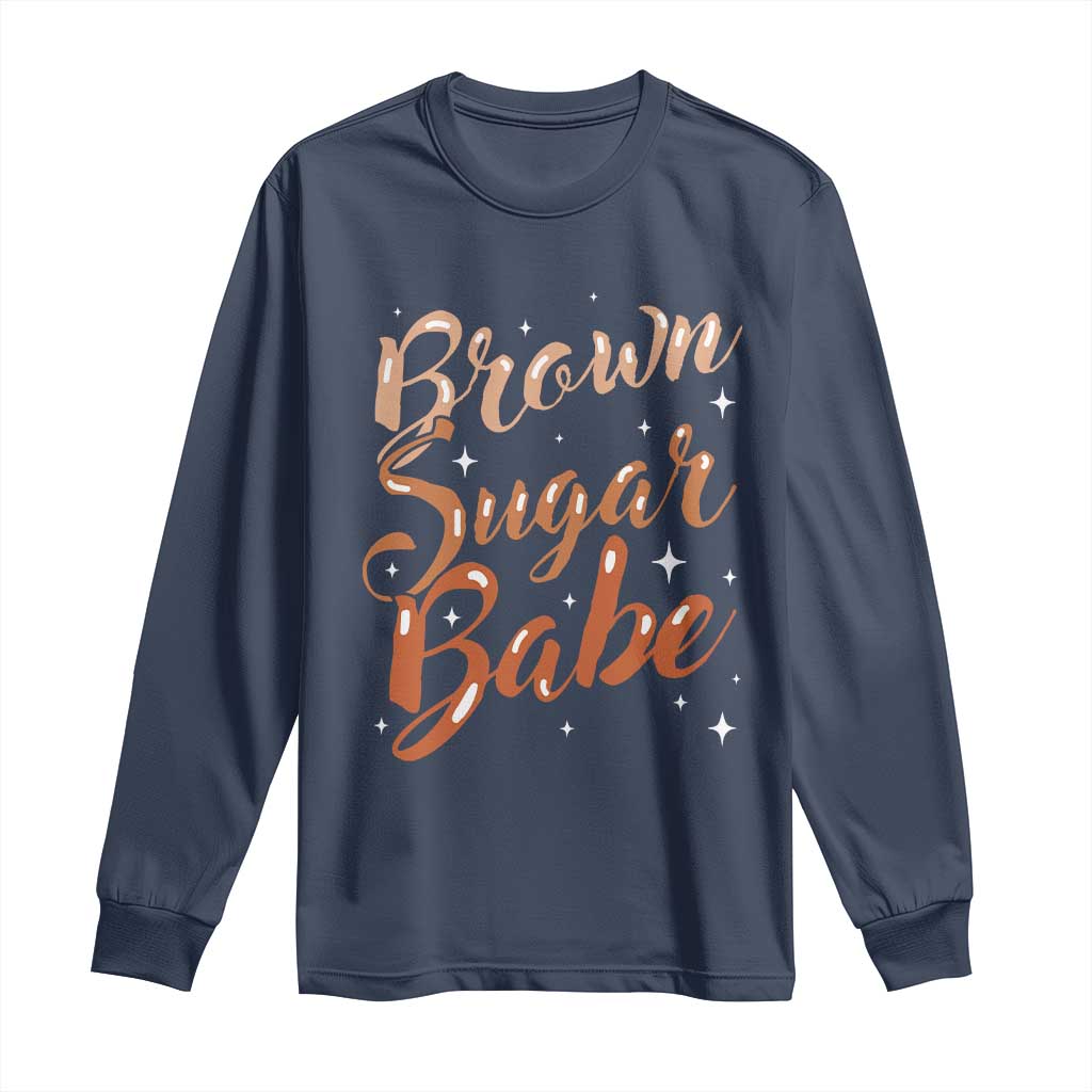 Brown Sugar Babe Long Sleeve Shirt Proud Woman Melanin Pride Black Girl TS10 Navy Print Your Wear