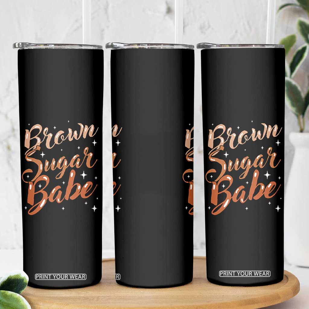 Brown Sugar Babe Skinny Tumbler Proud Woman Melanin Pride Black Girl TS10 Print Your Wear
