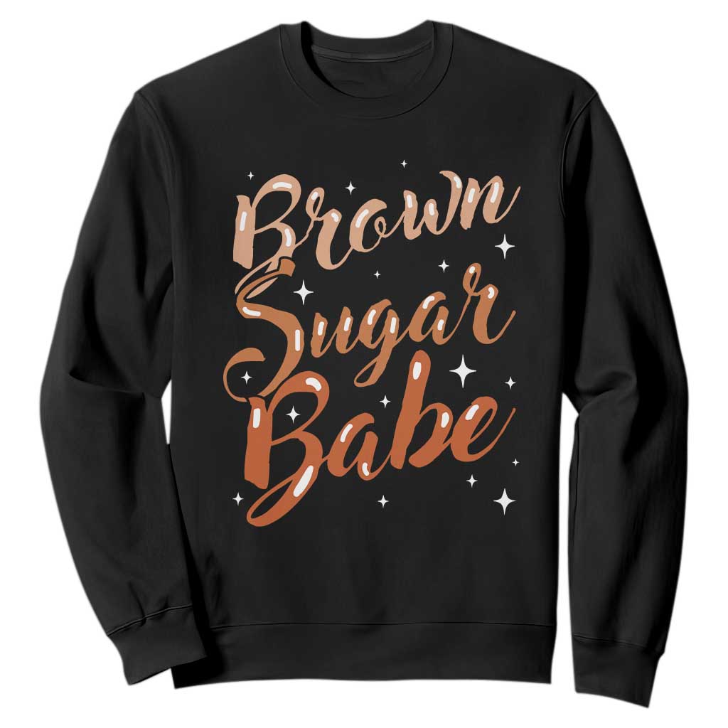 Brown Sugar Babe Sweatshirt Proud Woman Melanin Pride Black Girl TS10 Black Print Your Wear