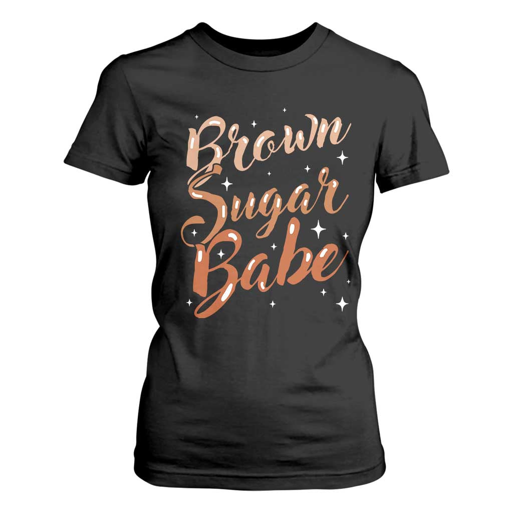 Brown Sugar Babe T Shirt For Women Proud Woman Melanin Pride Black Girl TS10 Black Print Your Wear