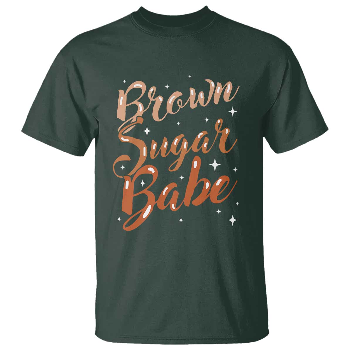 Brown Sugar Babe T Shirt Proud Woman Melanin Pride Black Girl TS10 Dark Forest Green Print Your Wear