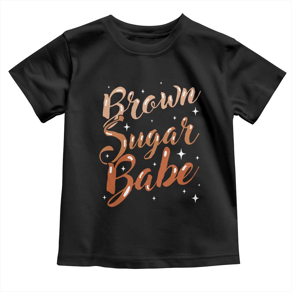 Brown Sugar Babe Toddler T Shirt Proud Woman Melanin Pride Black Girl TS10 Black Print Your Wear