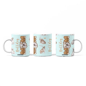 Bulldog Dog Mom Coffee Mug Funny Dog Lover Mothers Day Gifts TB10 Print Your Wear