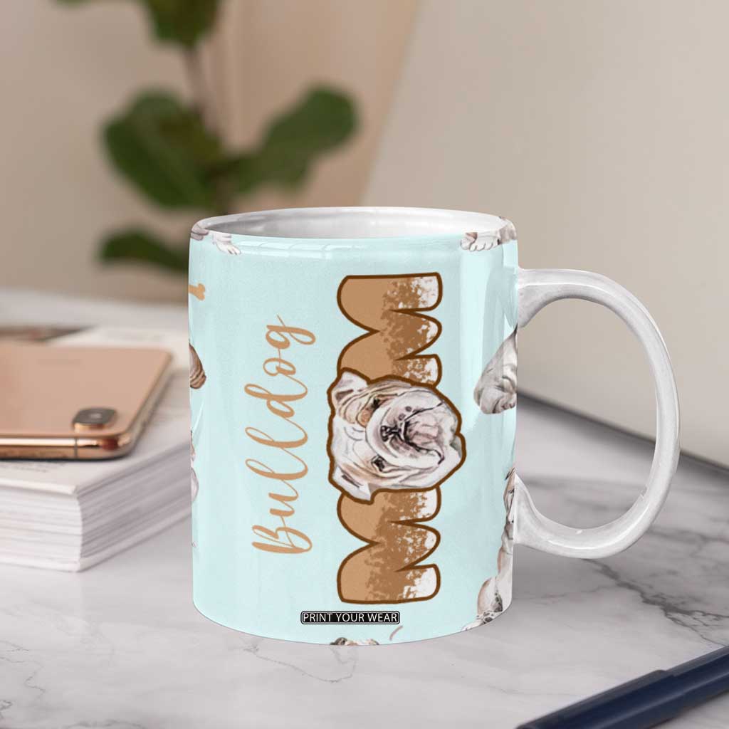 Bulldog Dog Mom Coffee Mug Funny Dog Lover Mothers Day Gifts TB10 Print Your Wear