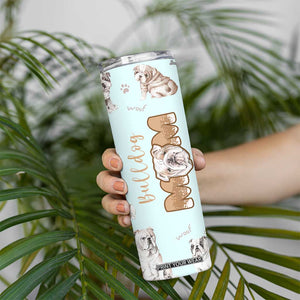 Bulldog Dog Mom Skinny Tumbler Funny Dog Lover Mothers Day Gifts TB10 Print Your Wear