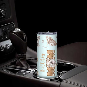 Bulldog Dog Mom Skinny Tumbler Funny Dog Lover Mothers Day Gifts TB10 Print Your Wear