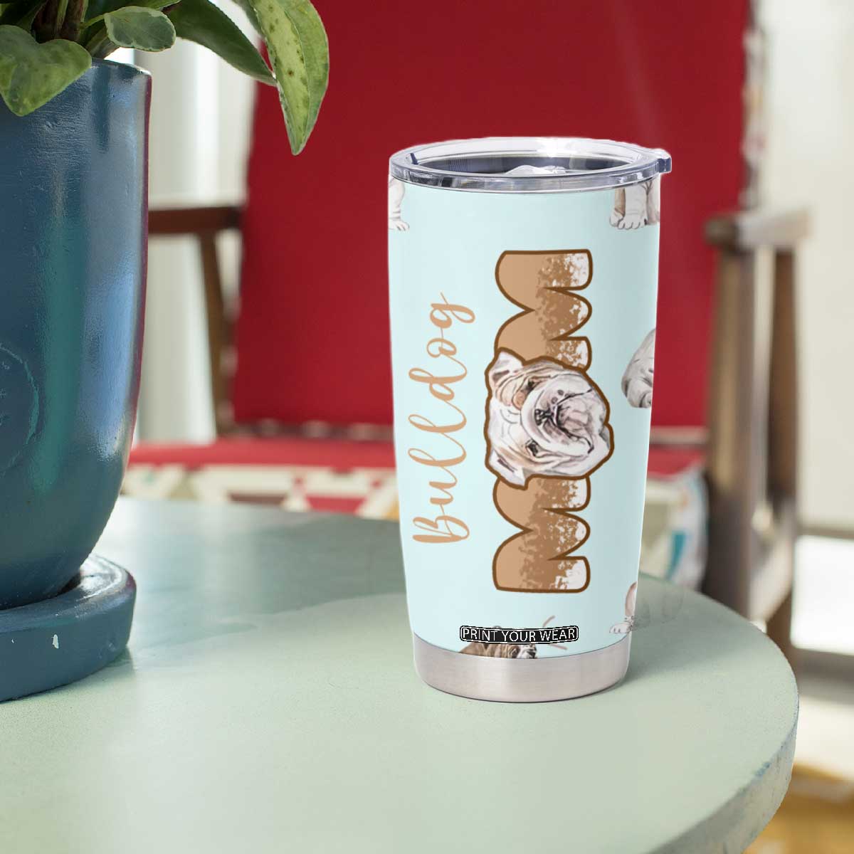 Bulldog Dog Mom Tumbler Cup Funny Dog Lover Mothers Day Gifts TB10 Print Your Wear