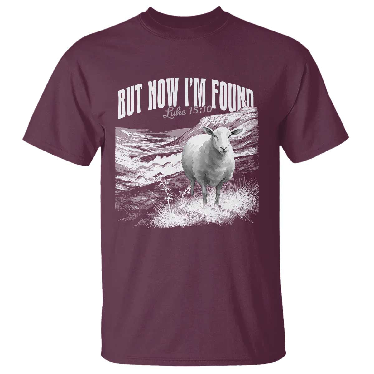 But Now I'm Found T Shirt Christian Faith Sheep TS11 Maroon Print Your Wear