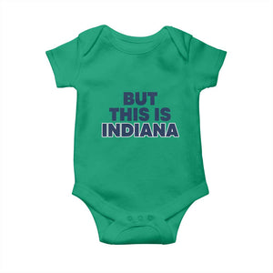 But This Is Indiana Baby Onesie Hoosier Basketball Fans Bold Blue and Gold TS02 Irish Green Print Your Wear