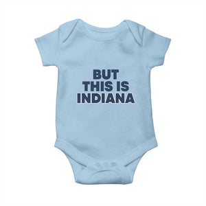 But This Is Indiana Baby Onesie Hoosier Basketball Fans Bold Blue and Gold TS02 Light Blue Print Your Wear