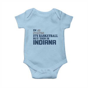 But This Is Indiana Baby Onesie In 49 States Its Basketball Hoosier Pride TS02 Light Blue Print Your Wear