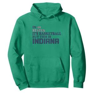 But This Is Indiana Hoodie In 49 States Its Basketball Hoosier Pride TS02 Irish Green Print Your Wear