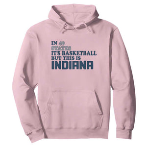 But This Is Indiana Hoodie In 49 States Its Basketball Hoosier Pride TS02 Light Pink Print Your Wear