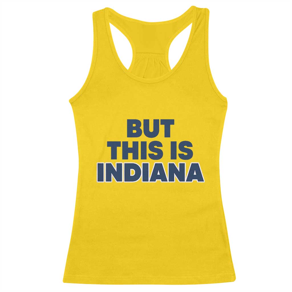 But This Is Indiana Racerback Tank Top Hoosier Basketball Fans Bold Blue and Gold TS02 Daisy Print Your Wear