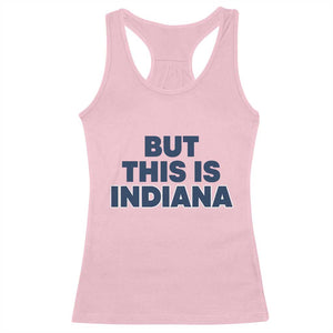 But This Is Indiana Racerback Tank Top Hoosier Basketball Fans Bold Blue and Gold TS02 Light Pink Print Your Wear