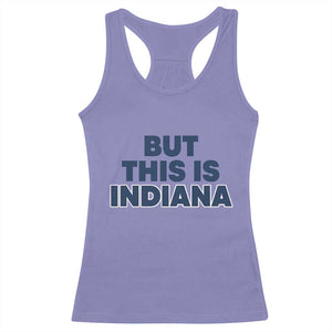 But This Is Indiana Racerback Tank Top Hoosier Basketball Fans Bold Blue and Gold TS02 Violet Print Your Wear