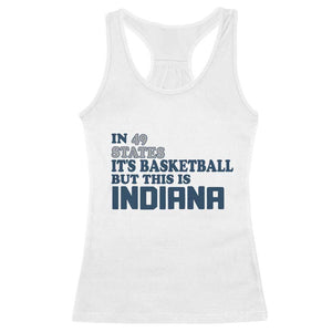 But This Is Indiana Racerback Tank Top In 49 States Its Basketball Hoosier Pride TS02 White Print Your Wear