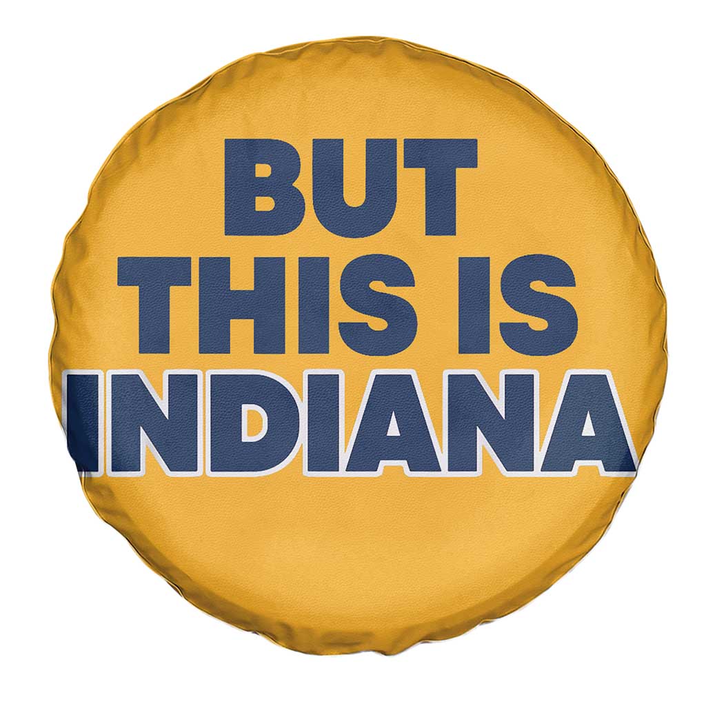 But This Is Indiana Spare Tire Cover Hoosier Basketball Fans Bold Blue and Gold TS02 Print Your Wear