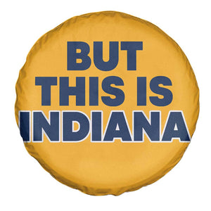 But This Is Indiana Spare Tire Cover Hoosier Basketball Fans Bold Blue and Gold TS02 Print Your Wear