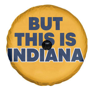 But This Is Indiana Spare Tire Cover Hoosier Basketball Fans Bold Blue and Gold TS02 Print Your Wear