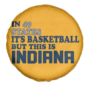 But This Is Indiana Spare Tire Cover In 49 States Its Basketball Hoosier Pride TS02 Print Your Wear