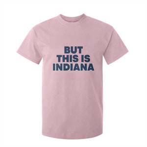 But This Is Indiana T Shirt For Kid Hoosier Basketball Fans Bold Blue and Gold TS02 Light Pink Print Your Wear