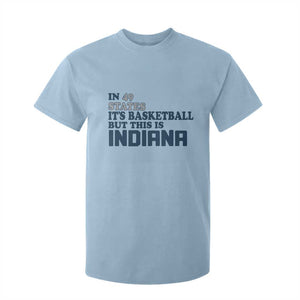 But This Is Indiana T Shirt For Kid In 49 States Its Basketball Hoosier Pride TS02 Light Blue Print Your Wear