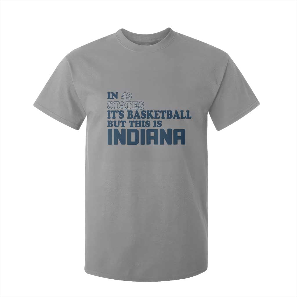 But This Is Indiana T Shirt For Kid In 49 States Its Basketball Hoosier Pride TS02 Sport Gray Print Your Wear