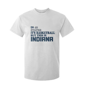 But This Is Indiana T Shirt For Kid In 49 States Its Basketball Hoosier Pride TS02 White Print Your Wear