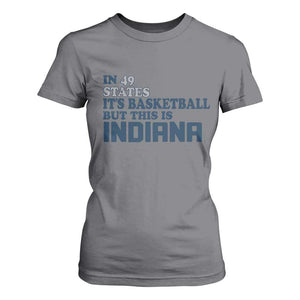 But This Is Indiana T Shirt For Women In 49 States Its Basketball Hoosier Pride TS02 Charcoal Print Your Wear