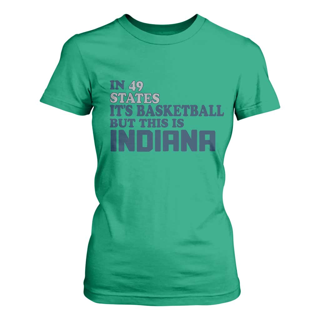 But This Is Indiana T Shirt For Women In 49 States Its Basketball Hoosier Pride TS02 Irish Green Print Your Wear