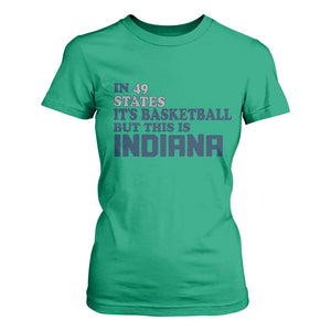But This Is Indiana T Shirt For Women In 49 States Its Basketball Hoosier Pride TS02 Irish Green Print Your Wear