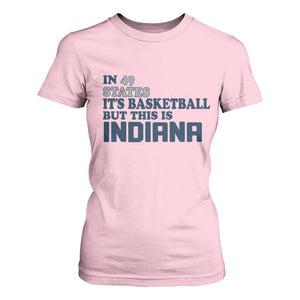 But This Is Indiana T Shirt For Women In 49 States Its Basketball Hoosier Pride TS02 Light Pink Print Your Wear