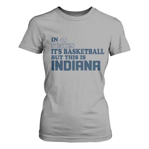 But This Is Indiana T Shirt For Women In 49 States Its Basketball Hoosier Pride TS02 Sport Gray Print Your Wear
