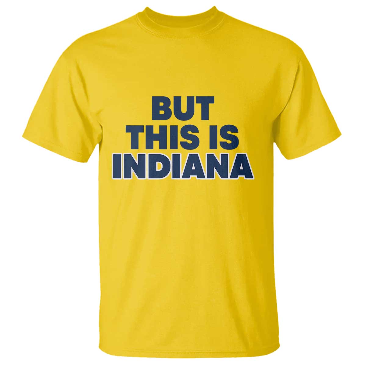 But This Is Indiana T Shirt Hoosier Basketball Fans Bold Blue and Gold TS02 Daisy Print Your Wear