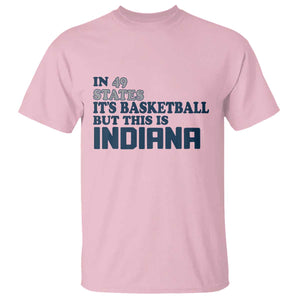 But This Is Indiana T Shirt In 49 States Its Basketball Hoosier Pride TS02 Light Pink Print Your Wear