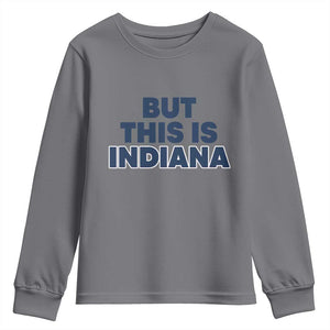 But This Is Indiana Youth Sweatshirt Hoosier Basketball Fans Bold Blue and Gold TS02 Charcoal Print Your Wear