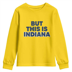But This Is Indiana Youth Sweatshirt Hoosier Basketball Fans Bold Blue and Gold TS02 Daisy Print Your Wear