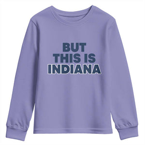 But This Is Indiana Youth Sweatshirt Hoosier Basketball Fans Bold Blue and Gold TS02 Violet Print Your Wear