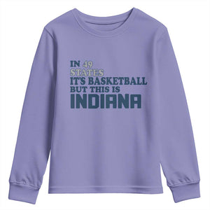 But This Is Indiana Youth Sweatshirt In 49 States Its Basketball Hoosier Pride TS02 Violet Print Your Wear