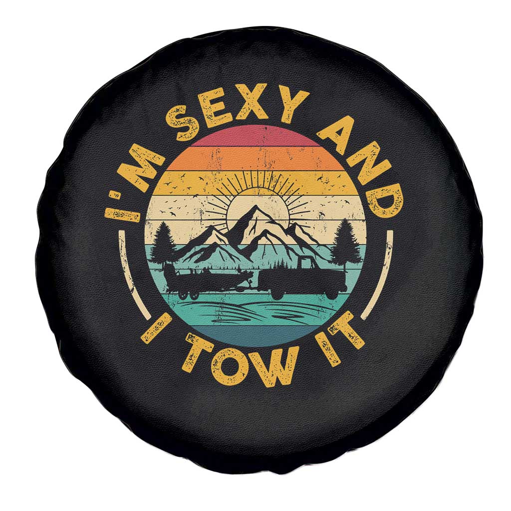 Camper Spare Tire Cover I'm Sexy and I Tow It Trailer RV Camping TS11 Print Your Wear