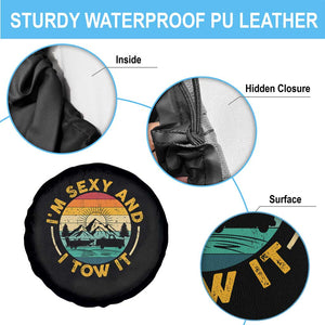 Camper Spare Tire Cover I'm Sexy and I Tow It Trailer RV Camping TS11 Print Your Wear