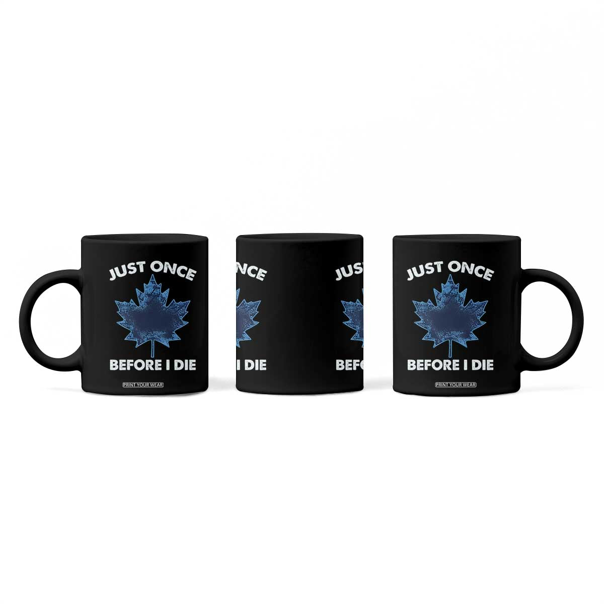 Canada Hockey Coffee Mug Toronto Just Once Before I Die Vintage Canadian Maple Leafs TS10 Print Your Wear