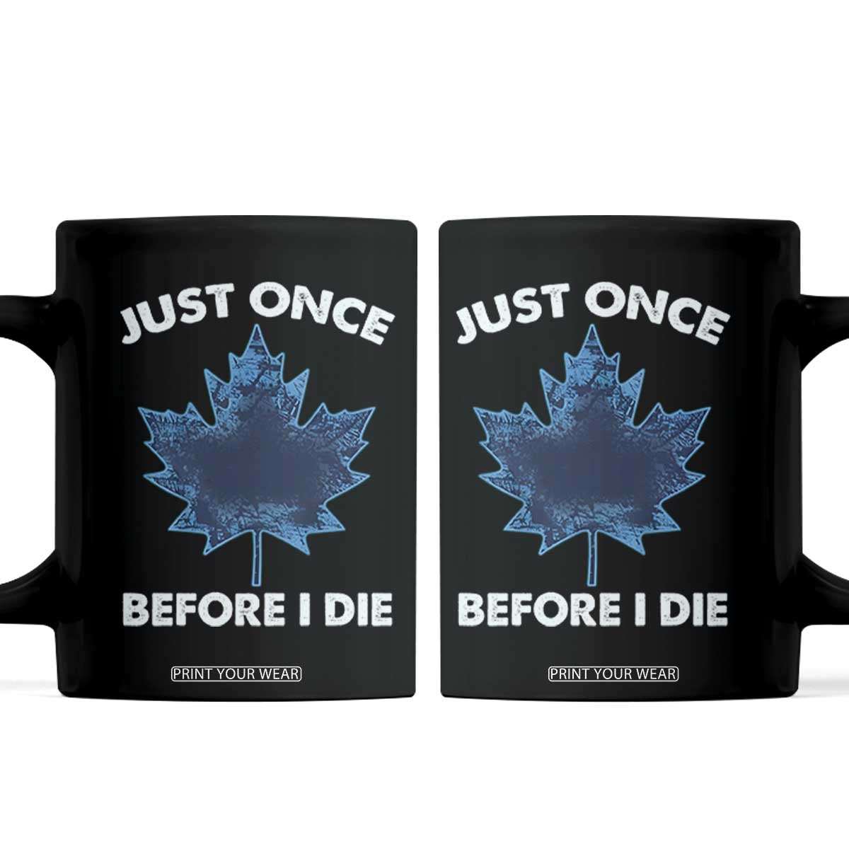 Canada Hockey Coffee Mug Toronto Just Once Before I Die Vintage Canadian Maple Leafs TS10 Black Print Your Wear