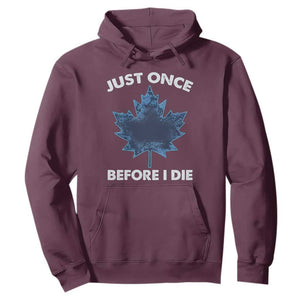 Canada Hockey Hoodie Toronto Just Once Before I Die Vintage Canadian Maple Leafs TS10 Maroon Print Your Wear